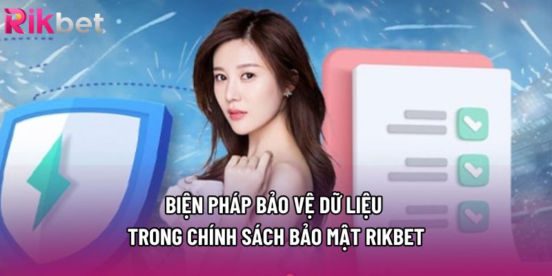 Biện pháp bảo vệ dữ liệu trong chính sách bảo mật Rikbet