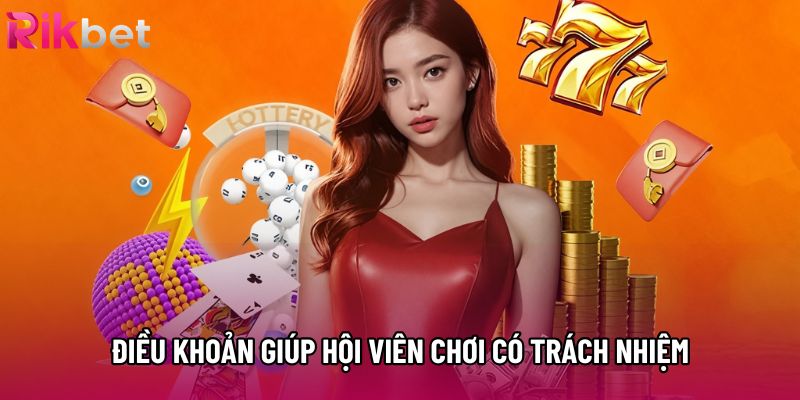 Điều khoản giúp hội viên chơi có trách nhiệm