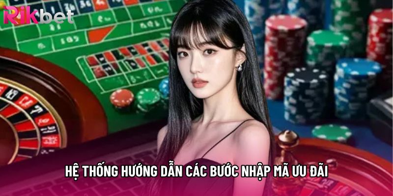 Hệ thống hướng dẫn các bước nhập mã ưu đãi