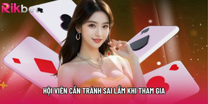 Hội viên cần tránh sai lầm khi tham gia