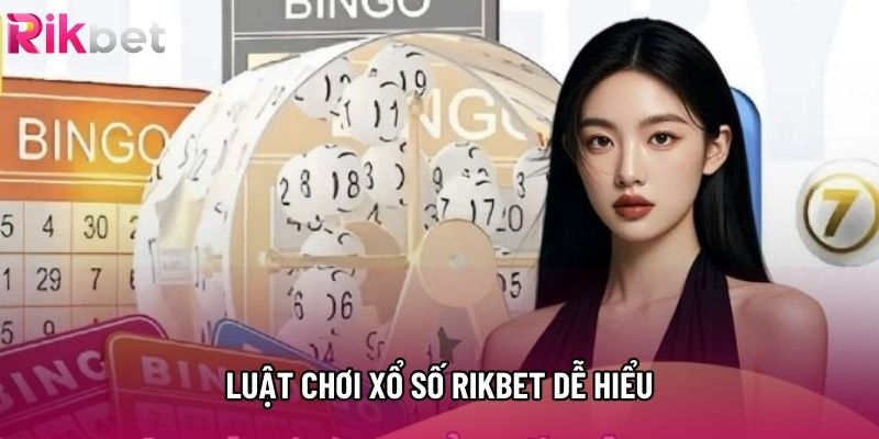 Luật chơi xổ số rikbet dễ hiểu